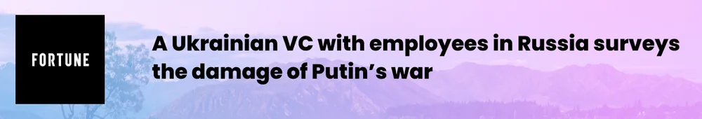 A Ukrainian VC with employees in Russia surveys the damage of Putin’s war, image 1